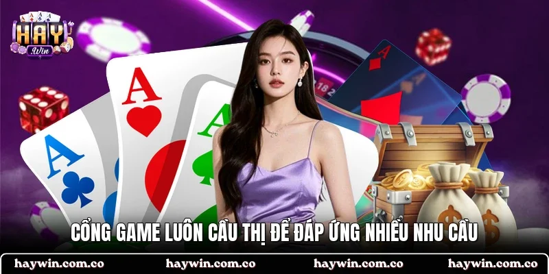 Cổng game luôn cầu thị để đáp ứng nhiều nhu cầu