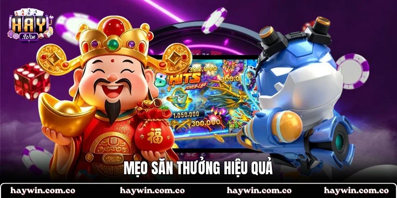 Mẹo săn thưởng hiệu quả