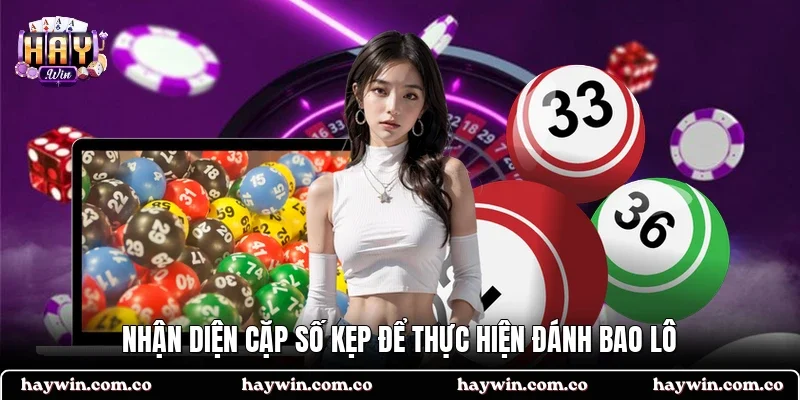 Nhận diện cặp số kẹp để thực hiện đánh bao lô