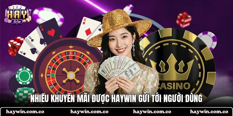 Nhiều khuyến mãi được HAYWIN gửi tới người dùng